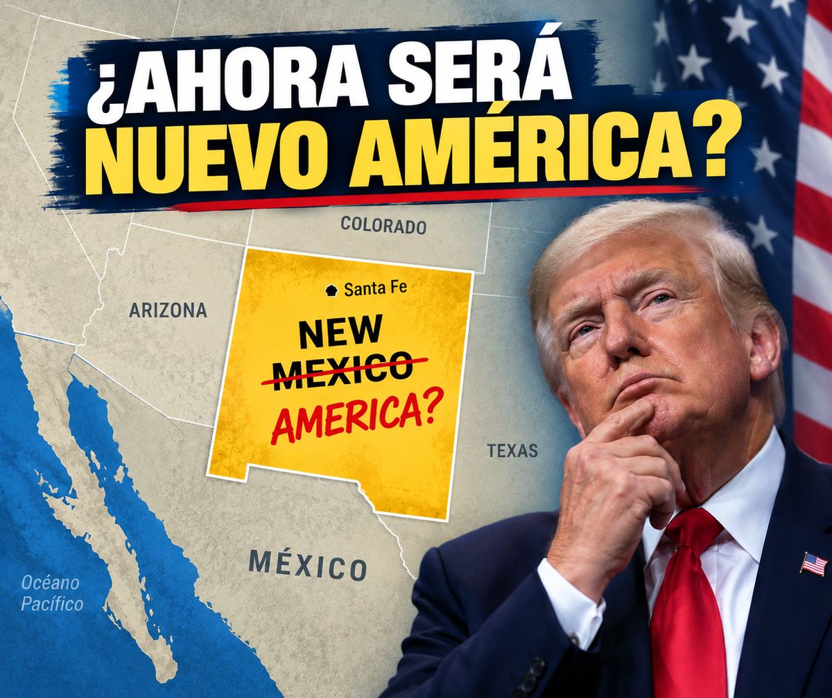 ¿Nuevo México será “Nueva América”? Trump vuelve a la carga con su obsesión por rebautizar territorios